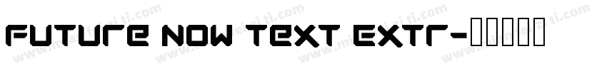 Future Now Text Extr字体转换